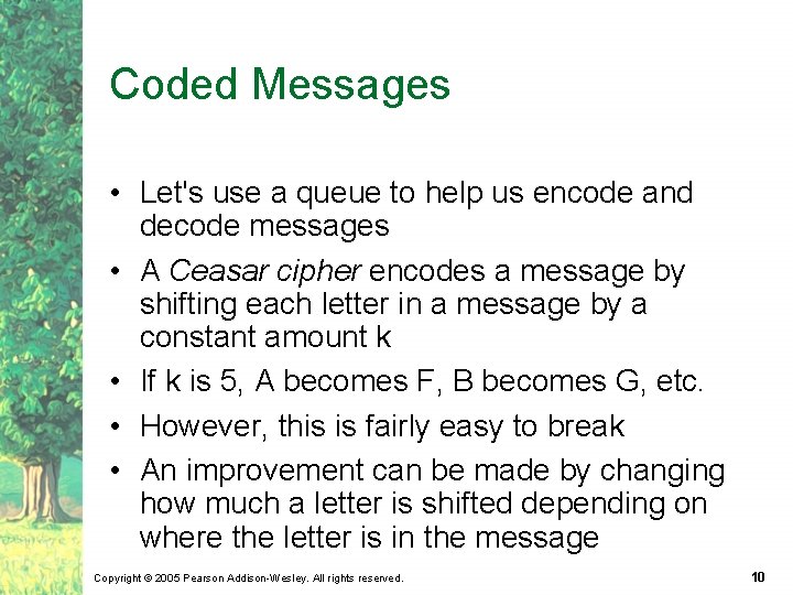 Coded Messages • Let's use a queue to help us encode and decode messages