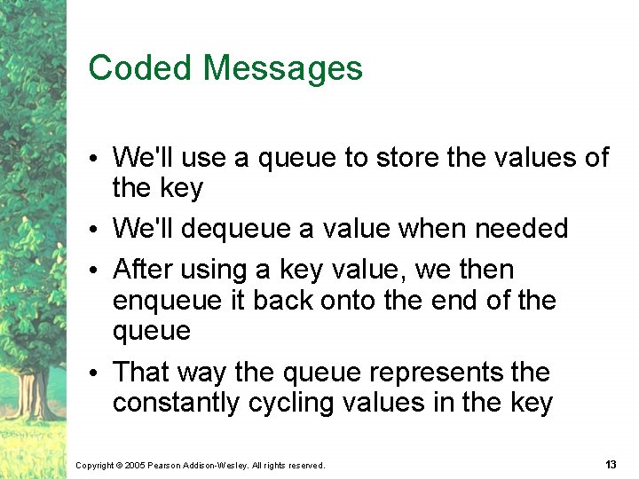 Coded Messages • We'll use a queue to store the values of the key
