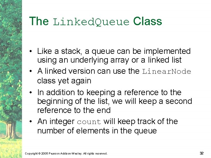 The Linked. Queue Class • Like a stack, a queue can be implemented using