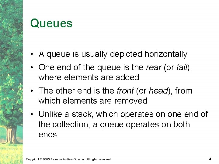 Queues • A queue is usually depicted horizontally • One end of the queue