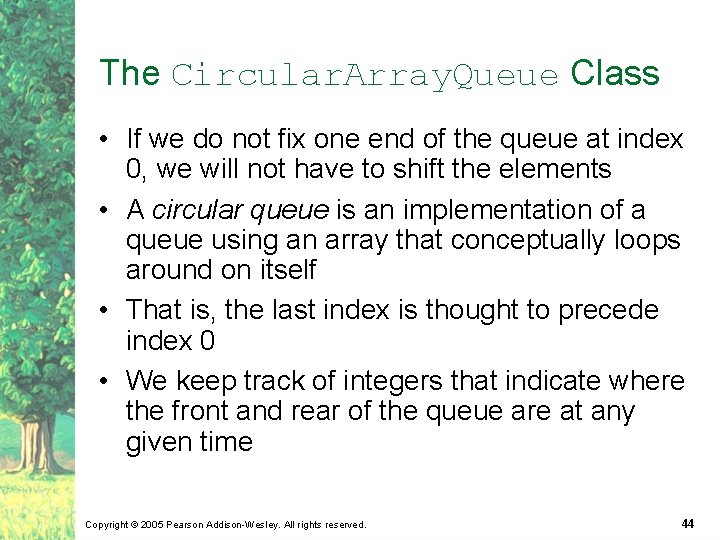 The Circular. Array. Queue Class • If we do not fix one end of