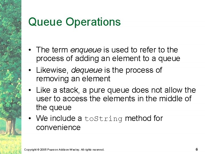 Queue Operations • The term enqueue is used to refer to the process of