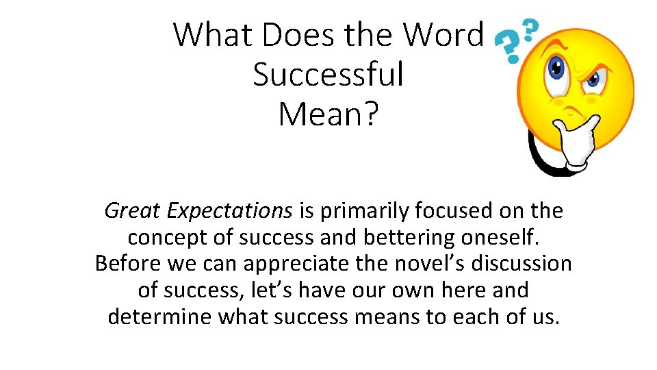 What Does the Word Successful Mean? Great Expectations is primarily focused on the concept