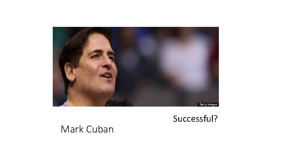 Mark Cuban Successful? 
