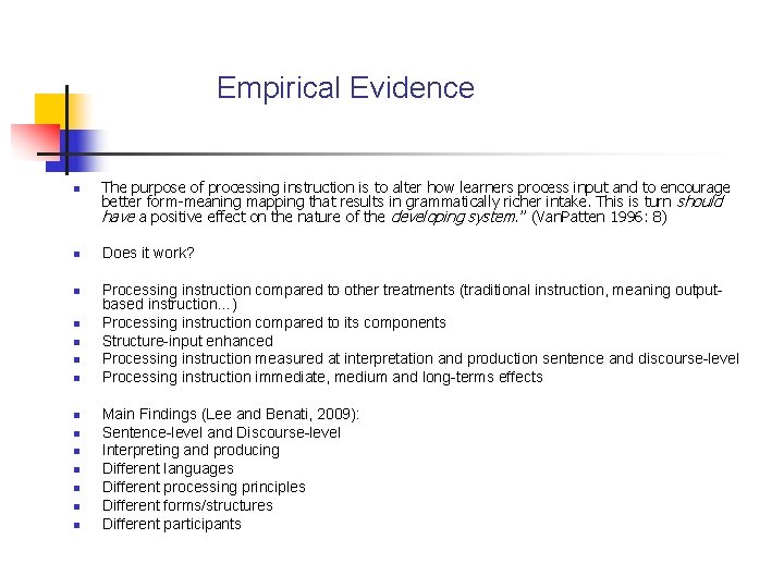 Empirical Evidence n n n n The purpose of processing instruction is to alter