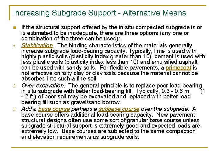 Increasing Subgrade Support - Alternative Means n 1. 2. 3. If the structural support