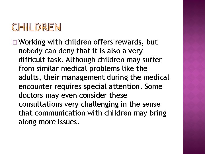 � Working with children offers rewards, but nobody can deny that it is also