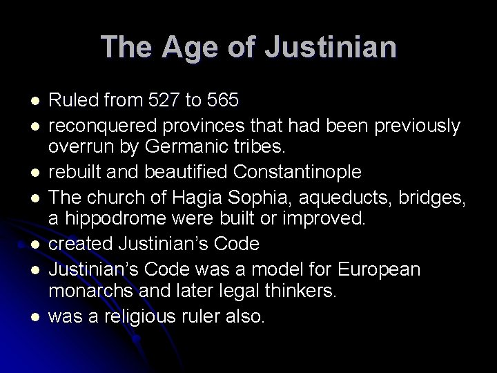 The Age of Justinian l l l l Ruled from 527 to 565 reconquered
