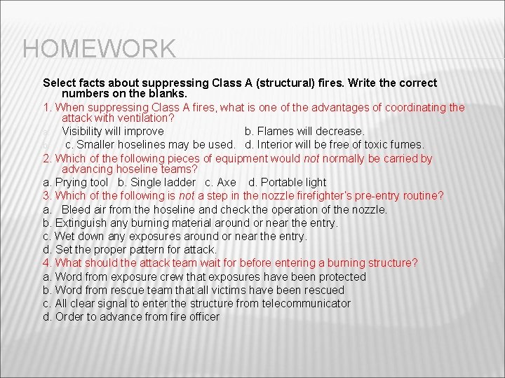 HOMEWORK Select facts about suppressing Class A (structural) fires. Write the correct numbers on