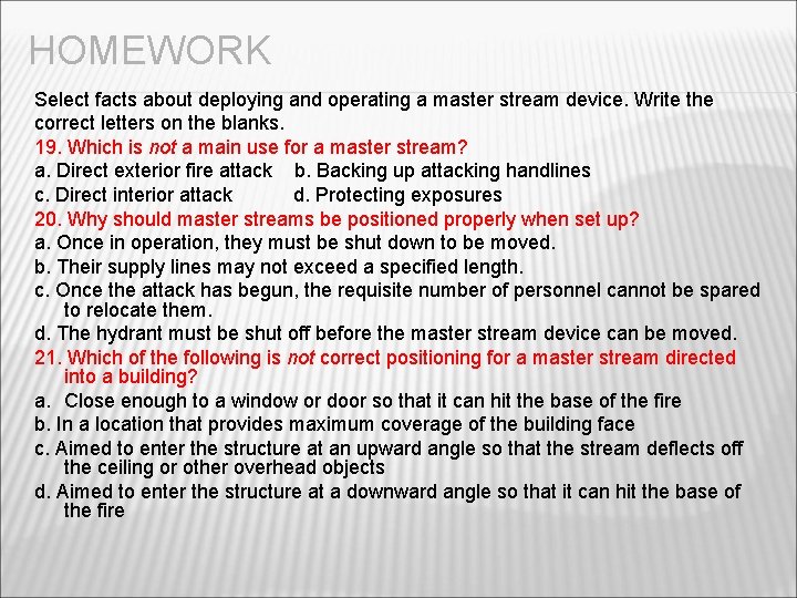 HOMEWORK Select facts about deploying and operating a master stream device. Write the correct