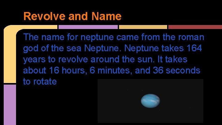 Revolve and Name The name for neptune came from the roman god of the