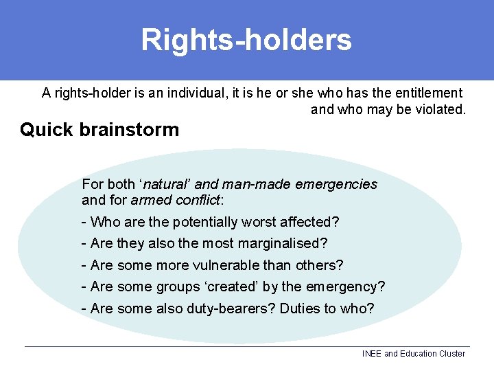 Rights-holders A rights-holder is an individual, it is he or she who has the