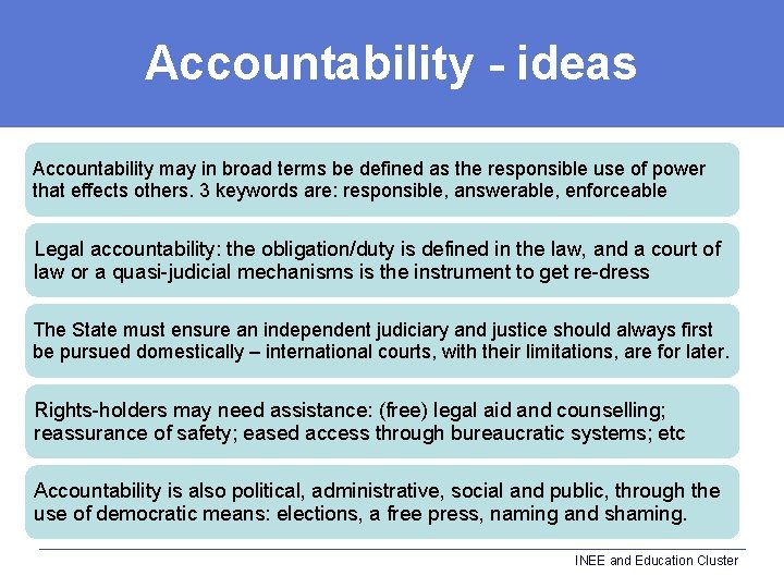 Accountability - ideas Accountability may in broad terms be defined as the responsible use