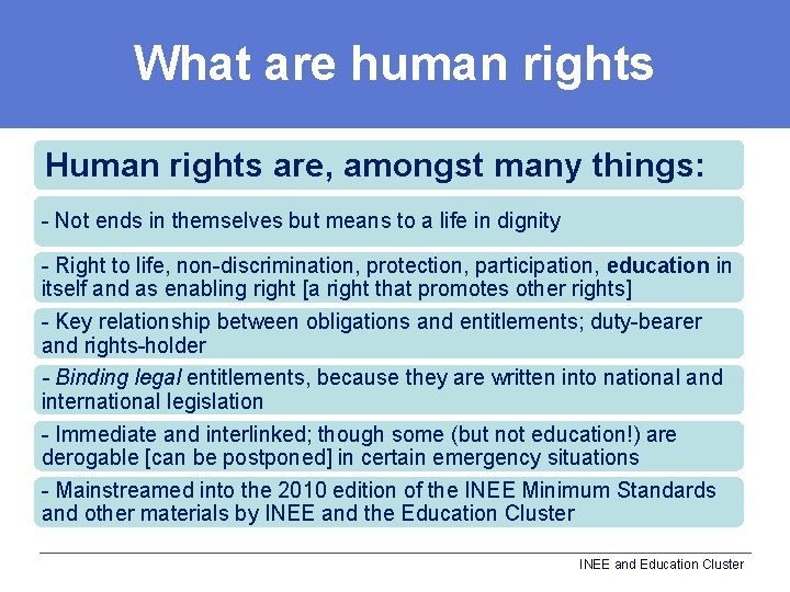 What are human rights Human rights are, amongst many things: - Not ends in