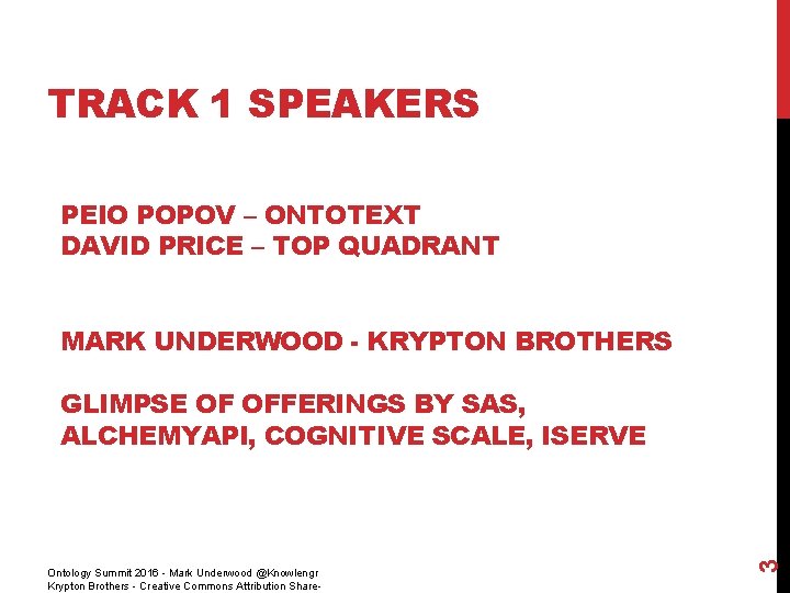 TRACK 1 SPEAKERS PEIO POPOV – ONTOTEXT DAVID PRICE – TOP QUADRANT MARK UNDERWOOD