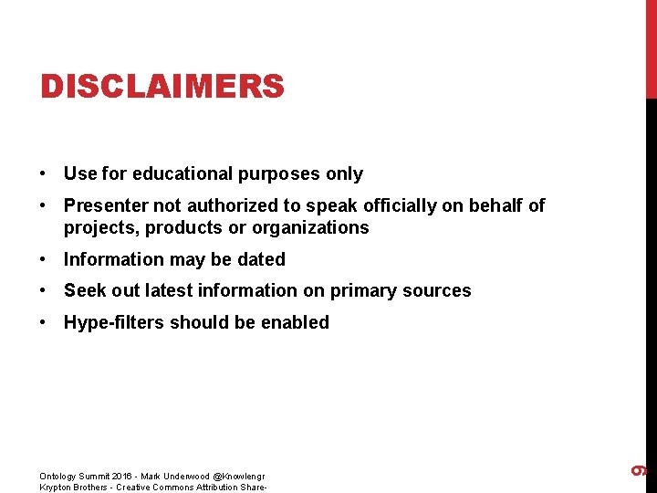 DISCLAIMERS • Use for educational purposes only • Presenter not authorized to speak officially