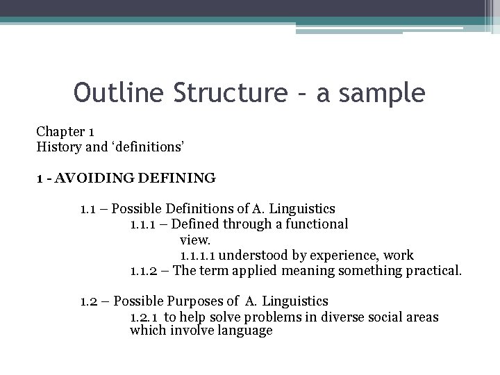 Outline Structure – a sample Chapter 1 History and ‘definitions’ 1 - AVOIDING DEFINING