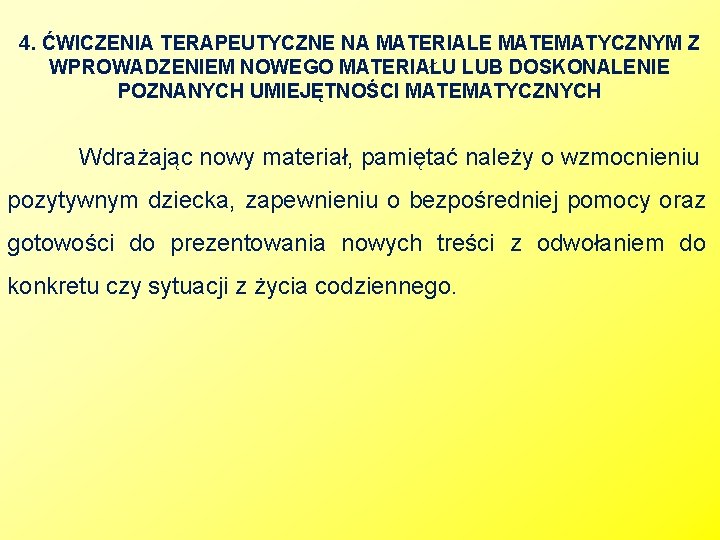 4. ĆWICZENIA TERAPEUTYCZNE NA MATERIALE MATEMATYCZNYM Z WPROWADZENIEM NOWEGO MATERIAŁU LUB DOSKONALENIE POZNANYCH UMIEJĘTNOŚCI