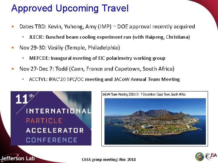 Approved Upcoming Travel • Dates TBD: Kevin, Yuhong, Amy (IMP) – DOE approval recently