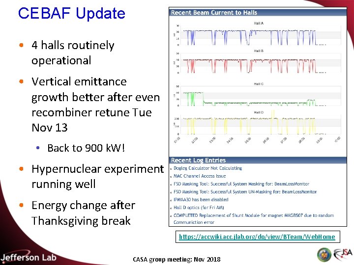 CEBAF Update • 4 halls routinely operational • Vertical emittance growth better after even