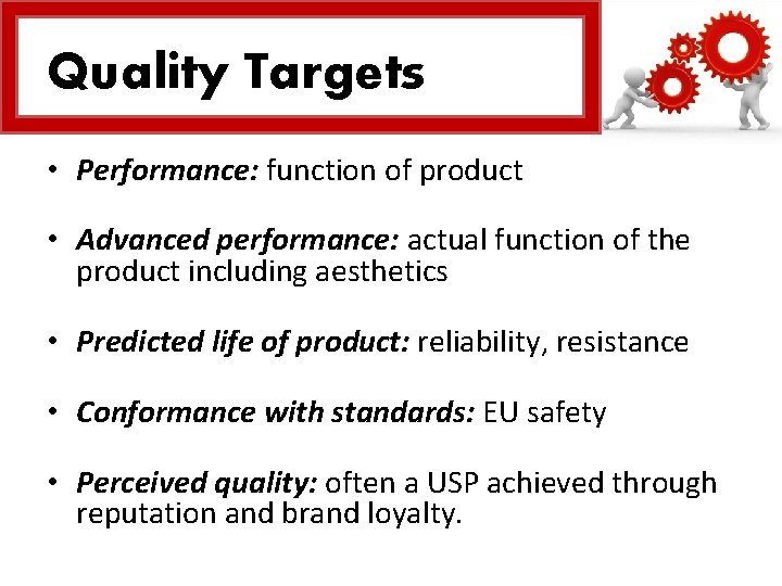 Quality Targets • Performance: function of product • Advanced performance: actual function of the