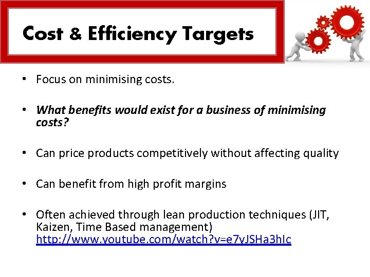 Cost & Efficiency Targets • Focus on minimising costs. • What benefits would exist