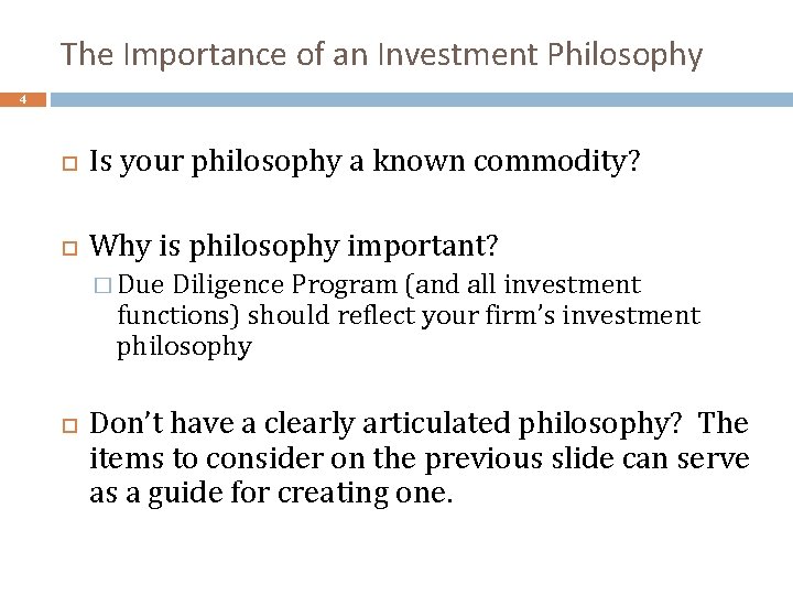 The Importance of an Investment Philosophy 4 Is your philosophy a known commodity? Why