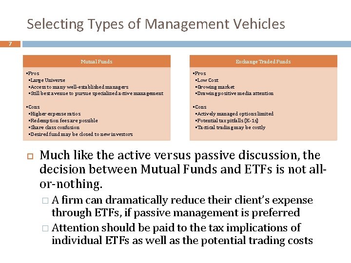 Selecting Types of Management Vehicles 7 Mutual Funds Exchange Traded Funds • Pros •