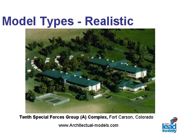 Model Types - Realistic Tenth Special Forces Group (A) Complex, Fort Carson, Colorado www.