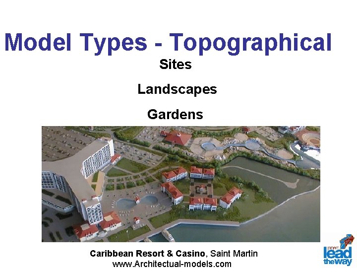 Model Types - Topographical Sites Landscapes Gardens Caribbean Resort & Casino, Saint Martin www.