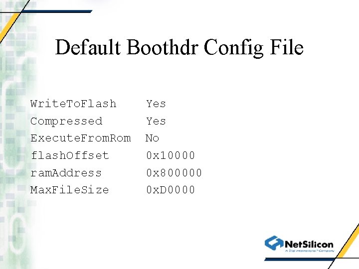 Default Boothdr Config File Write. To. Flash Compressed Execute. From. Rom flash. Offset ram.