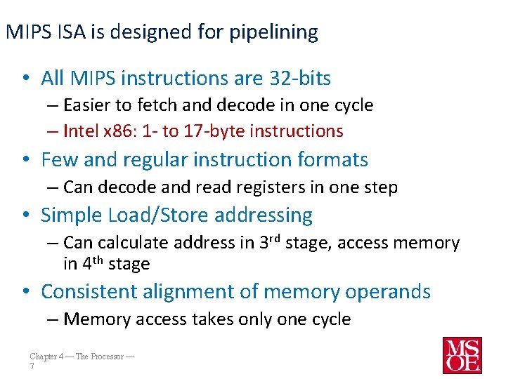 MIPS ISA is designed for pipelining • All MIPS instructions are 32 -bits –