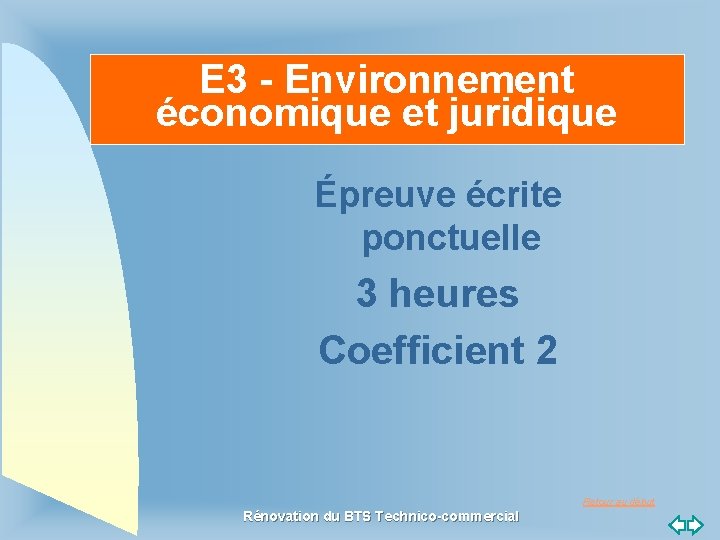 E 3 - Environnement économique et juridique Épreuve écrite ponctuelle 3 heures Coefficient 2