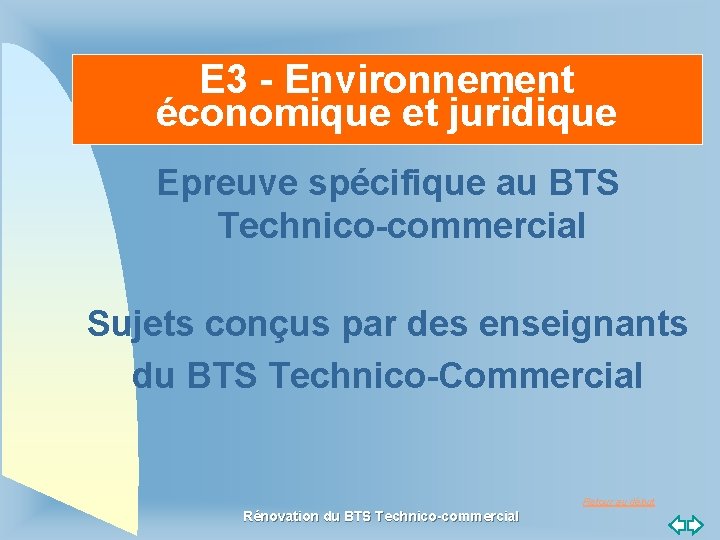 E 3 - Environnement économique et juridique Epreuve spécifique au BTS Technico-commercial Sujets conçus