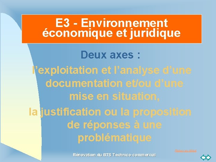 E 3 - Environnement économique et juridique Deux axes : l’exploitation et l’analyse d’une