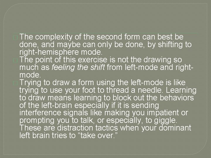 � The complexity of the second form can best be done, and maybe can
