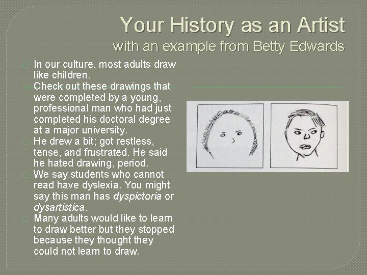 Your History as an Artist with an example from Betty Edwards � � �