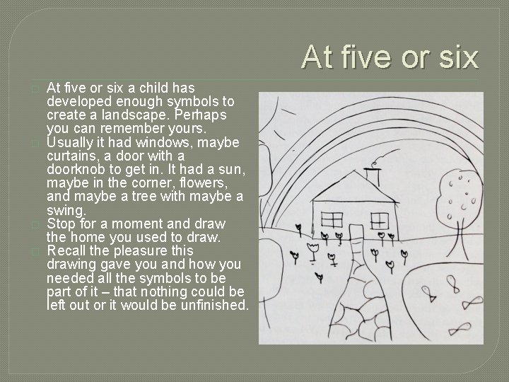 At five or six � � At five or six a child has developed