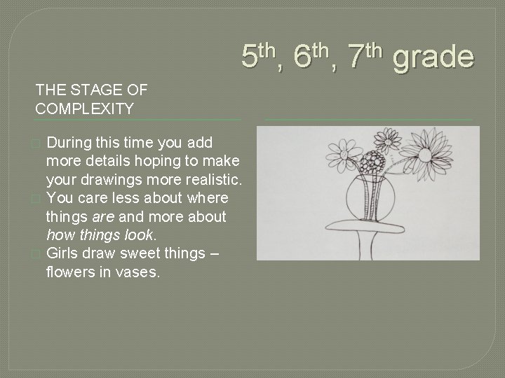 5 th, 6 th, 7 th grade THE STAGE OF COMPLEXITY � � �