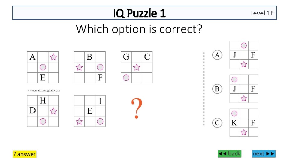 IQ Puzzle 1 Which option is correct? Level 1 E 