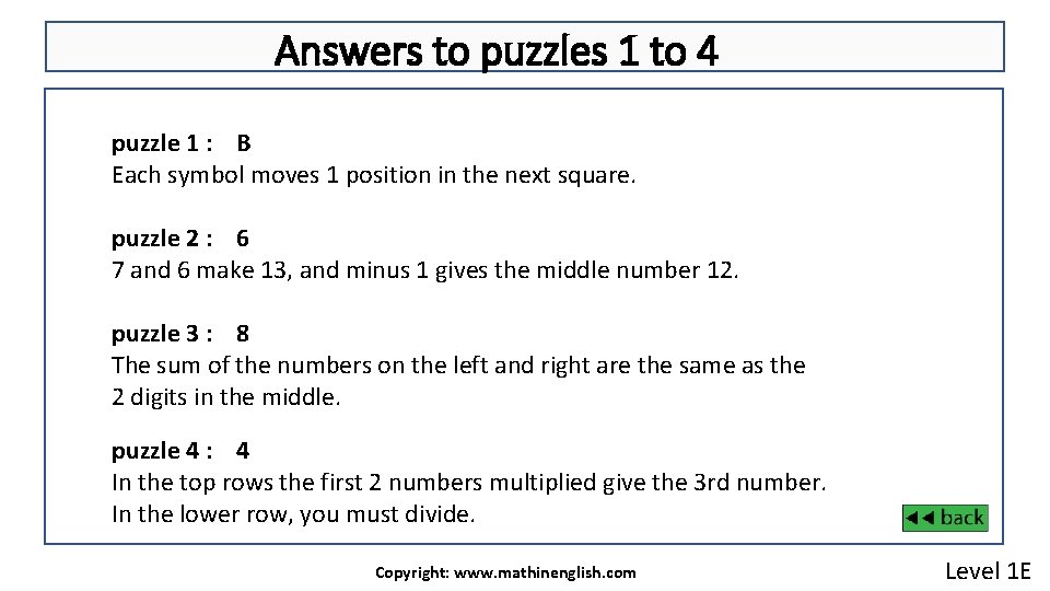 Answers to puzzles 1 to 4 puzzle 1 : B Each symbol moves 1