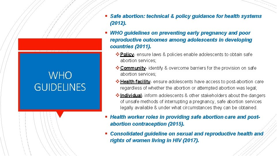 § Safe abortion: technical & policy guidance for health systems (2012). § WHO guidelines