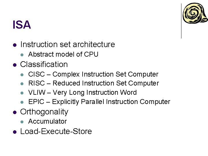 ISA l Instruction set architecture l l Classification l l l CISC – Complex