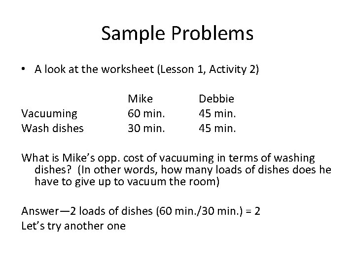 Sample Problems • A look at the worksheet (Lesson 1, Activity 2) Vacuuming Wash