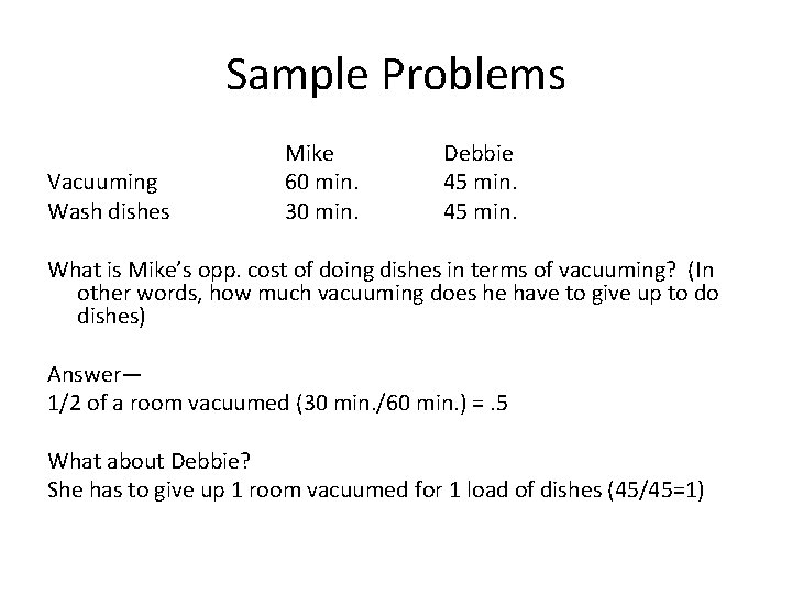 Sample Problems Vacuuming Wash dishes Mike 60 min. 30 min. Debbie 45 min. What