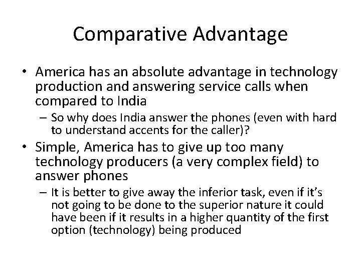 Comparative Advantage • America has an absolute advantage in technology production and answering service