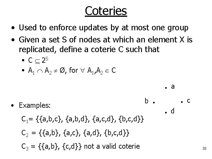 Coteries • Used to enforce updates by at most one group • Given a
