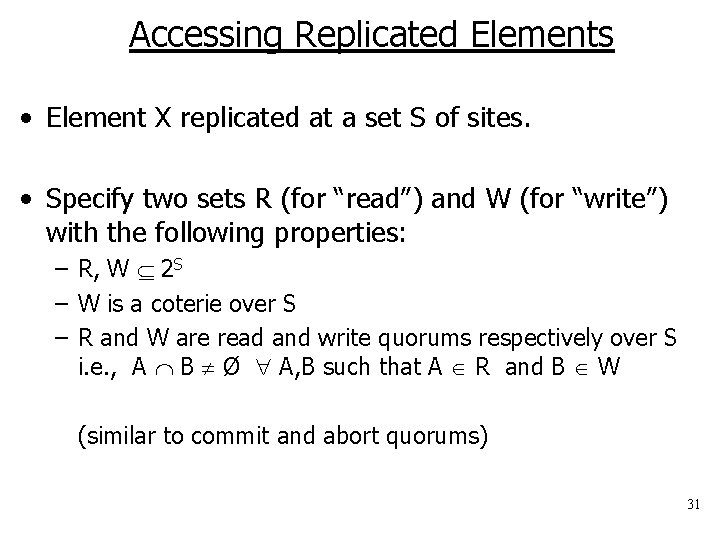 Accessing Replicated Elements • Element X replicated at a set S of sites. •