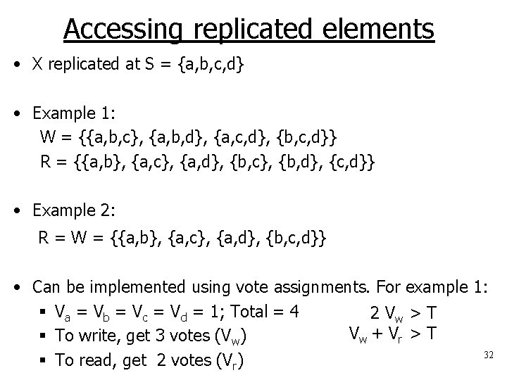 Accessing replicated elements • X replicated at S = {a, b, c, d} •
