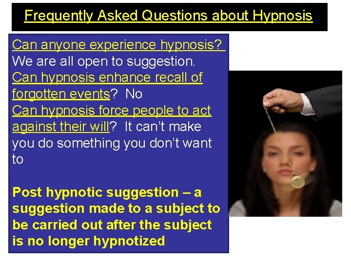 ●Frequently Asked Questions about Hypnosis Can anyone experience hypnosis? We are all open to